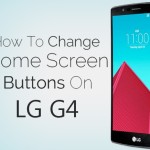 How To Customize Homescreen Button Of LG G4 Smartphones