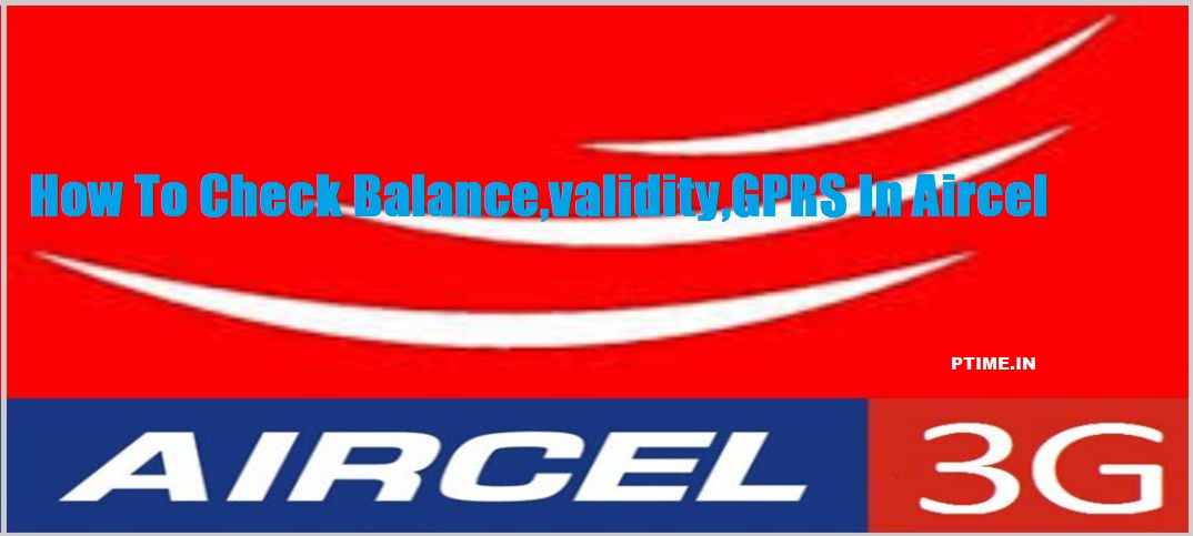 How To Check Balance,Validity,GPRS In Aircel