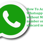 How To Access Whatsapp Without Mobile Number or Phone Number or Sim Card