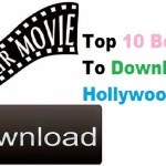 Top 10 Best Website To Downloading Hollywood Movies For PC,Smartphones & Tablets